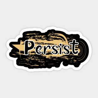 Persist Sticker